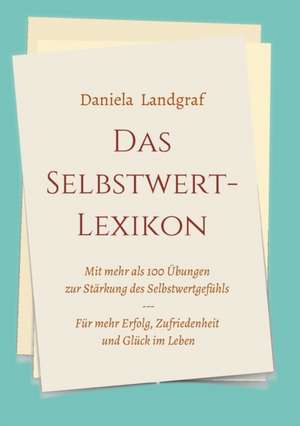 Das Selbstwert-Lexikon de Daniela Landgraf