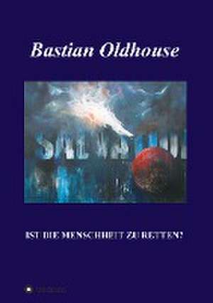 SALVATION de Bastian Oldhouse