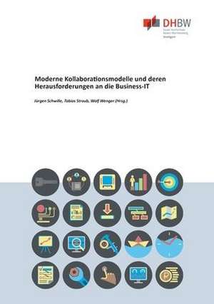 Moderne Kollaborationsmodelle und deren Herausforderungen an die Business¿IT de Jürgen Schwille