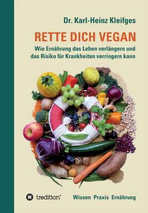 RETTE DICH VEGAN de Karl-Heinz Kleifges