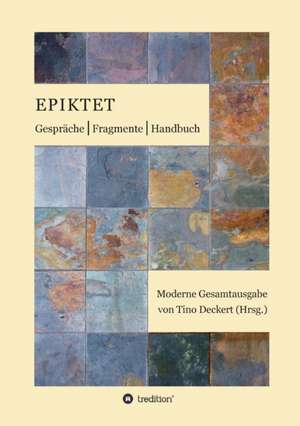 Gespräche, Fragmente, Handbuch de Epiktet