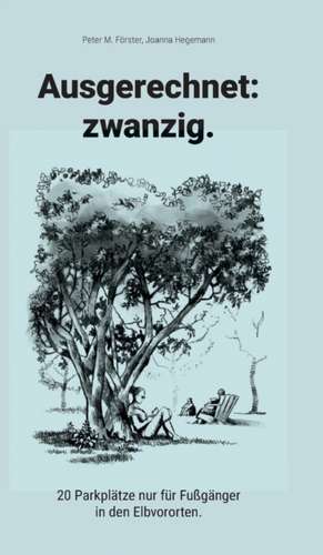 Ausgerechnet: zwanzig. de Peter M. Förster