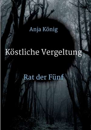 Köstliche Vergeltung de Anja König