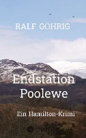 Endstation Poolewe de Ralf Göhrig