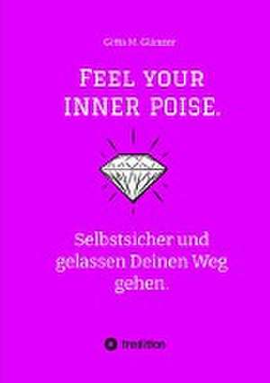 Feel your INNER POISE. de Gitta M. Glänzer