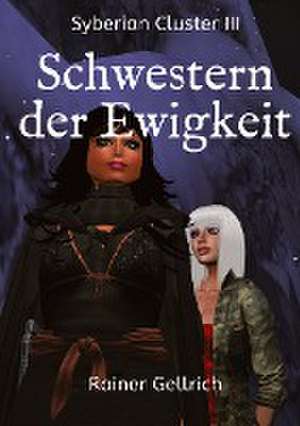 Schwestern der Ewigkeit de Rainer Gellrich