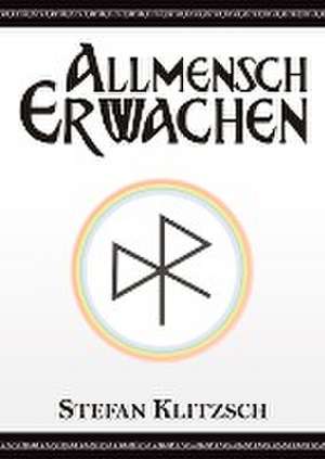 Allmensch ¿ Erwachen de Stefan Klitzsch