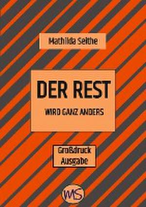 Der Rest wird ganz anders de Mathilda Seithe