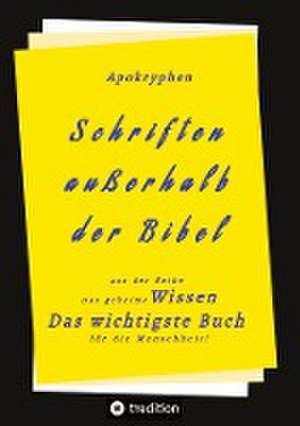 Apokryphen - Schriften außerhalb der Bibel de Herausgeber