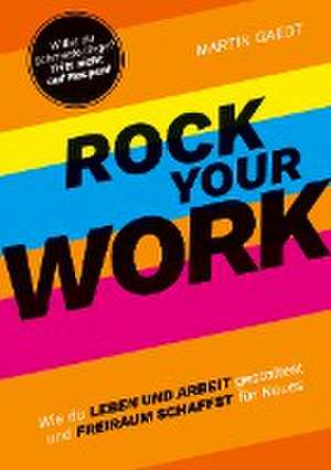 ROCK YOUR WORK de Martin Gaedt