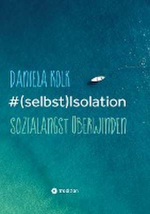 #(selbst)Isolation de Daniela Kolk