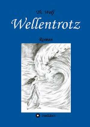 Wellentrotz de Thomas Wolf