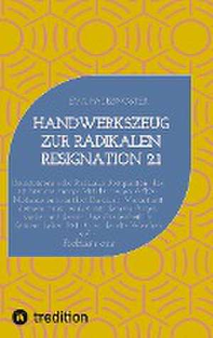 Handwerkszeug zur RADIKALEN RESIGNATION 2.1 de Eva Paternoster