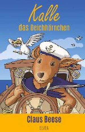 Kalle das Deichhörnchen de Claus Beese