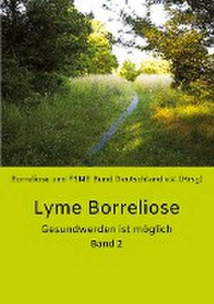 Lyme Borreliose - Gesundwerden ist möglich de Astrid Breinlinger