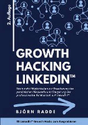Growth Hacking LinkedIn(TM) de Björn Radde