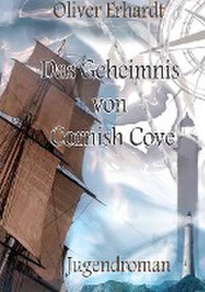 Das Geheimnis von Cornish Cove de Oliver Erhardt