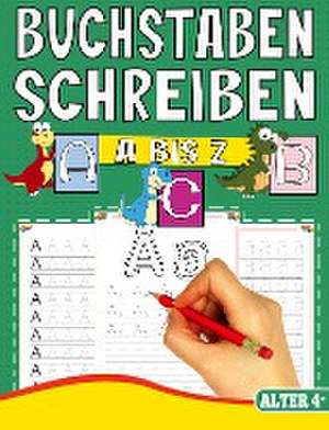 BUCHSTABEN SCHREIBEN LERNEN A BIS Z - MIT TOLLEN DINOSAURIER MOTIVEN de S&L Inspirations Lounge