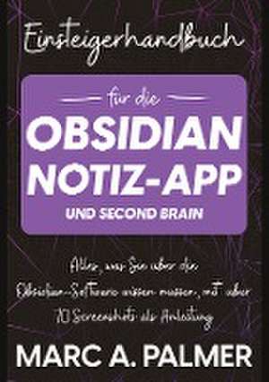 Einsteigerhandbuch für die Obsidian-Notiz-App und Second Brain de Marc A. Palmer