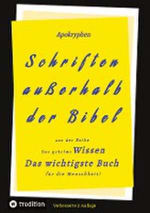 2.Aufl. Apokryphen - Schriften außerhalb der Bibel. de Paul Rießler