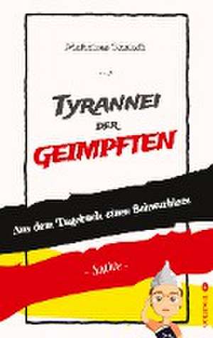 Tyrannei der Geimpften de Mahatma Bhakdi