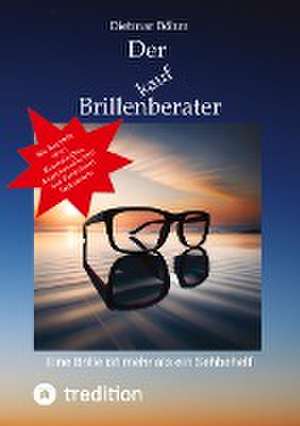 Der Brillenberater de Dietmar Böhm