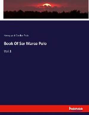 Book Of Ser Marco Polo de Henry and Cordier Yule