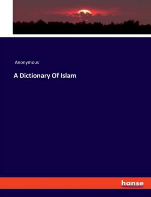 A Dictionary Of Islam de Anonymous