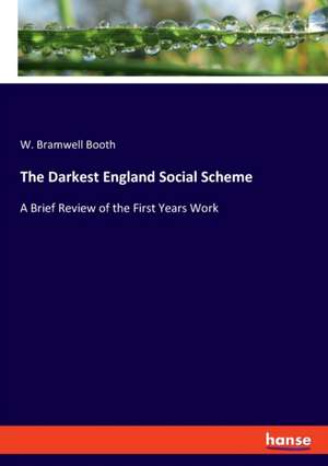 The Darkest England Social Scheme de W. Bramwell Booth