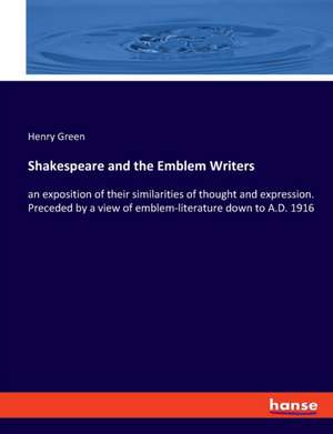 Shakespeare and the Emblem Writers de Henry Green