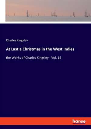 At Last a Christmas in the West Indies de Charles Kingsley