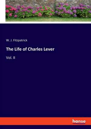 The Life of Charles Lever de W. J. Fitzpatrick