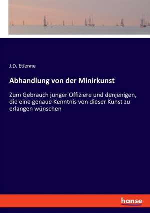 Abhandlung von der Minirkunst de J. D. Etienne