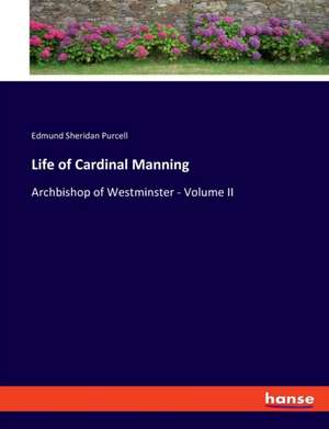 Life of Cardinal Manning de Edmund Sheridan Purcell