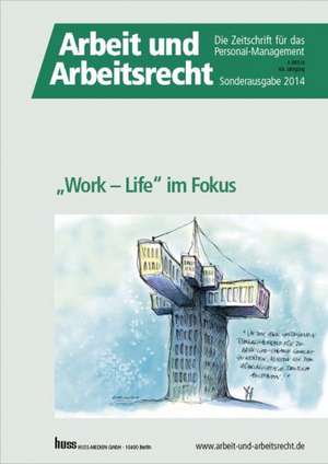 "Work - Life" im Fokus de Redaktion Arbeit und Arbeitsrecht