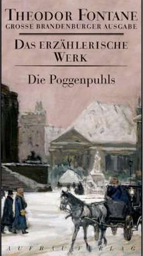 Das erzählerische Werk 16. Die Poggenpuhls de Theodor Fontane