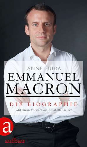 Emmanuel Macron de Anne Fulda