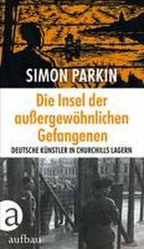 Die Insel der außergewöhnlichen Gefangenen de Simon Parkin