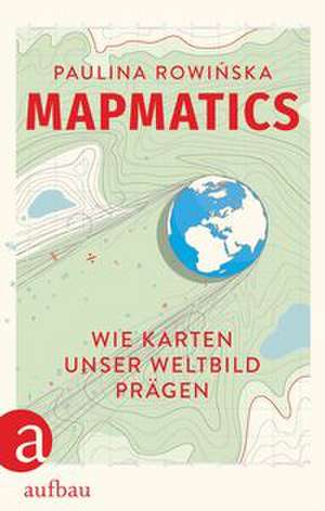 Mapmatics de Paulina Rowinska