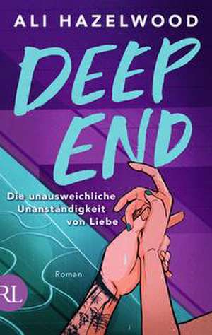 Deep End - Die unausweichliche Unanständigkeit von Liebe de Ali Hazelwood