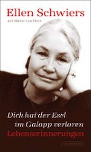 Dich hat der Esel im Galopp verloren de Ellen Schwiers