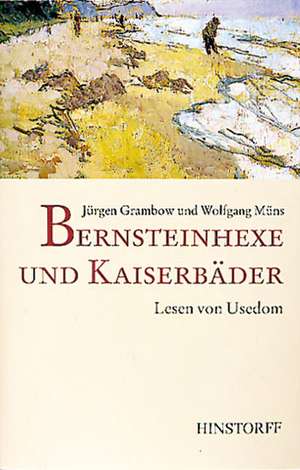 Bernsteinhexe und Kaiserbäder de Jürgen Grambow