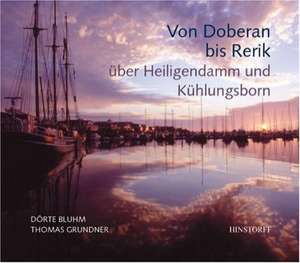 Von Doberan bis Rerik über Heiligendamm und Kühlungsborn de Dörte Bluhm