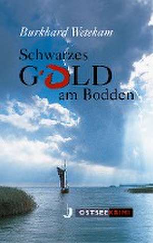 Wetekam, B: Schwarzes Gold am Bodden