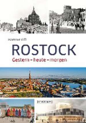 Rostock - Eine Reise durch die Zeit de Hartmut Gill