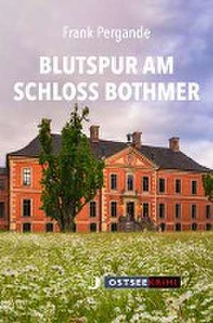 Blutspur am Schloss Bothmer de Frank Pergande