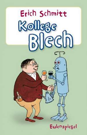 Kollege Blech de Erich Schmitt