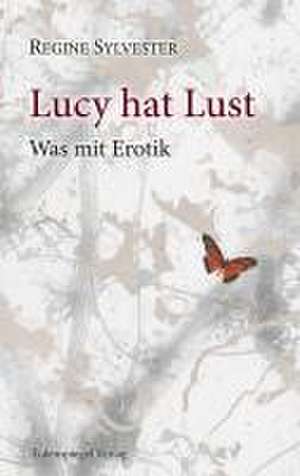 Lucy hat Lust de Regine Sylvester