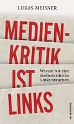 Medienkritik ist links de Lukas Meisner