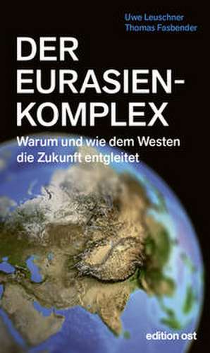 Der Eurasienkomplex de Uwe Leuschner